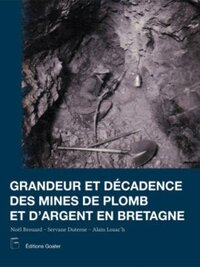 Grandeur et décadence des mines de plomb et d'argent en Bretagne