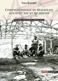 Compagnonnage en Beaujolais aux XVIIIe, XIXe et XXe siècles
