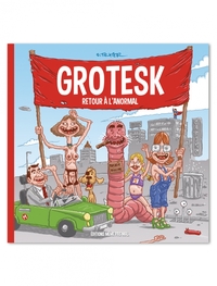 Grotesk t01 - Retour à l'anormal