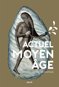 Actuel Moyen Âge - L'aventure continue