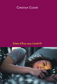 ECLATS D'EROS SOUS COVID-19