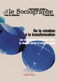 Le Sociographe N°57. De La Creation A La Transformation. Les Mediations Artistiques Dans Le Champ Social Et Medico-Social