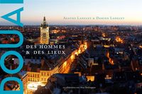 DOUAI,DES HOMMES ET DES LIEUX