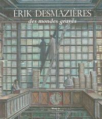 Erik Desmazieres,Des Mondes Graves