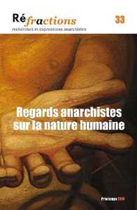 REFRACTIONS N 33 REGARDS ANARCHISTES SUR LA NATURE HUMAINE