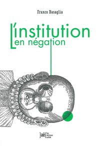 L'INSTITUTION EN NEGATION - RAPPORT SUR UN HOPITAL PSYCHIATR