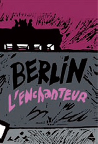 Berlin L'enchanteur