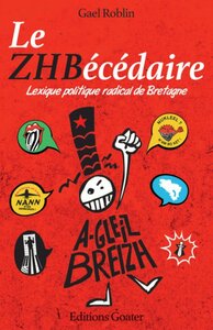 Le ZHBécédaire - lexique politique radical de Bretagne