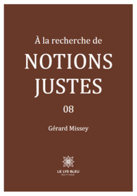 À la recherche de notions justes - 08