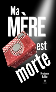 Ma mère est morte