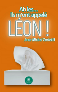 Ah les… Ils m’ont appelé Léon !