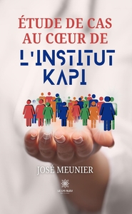 Étude de cas au coeur de l'institut KAPI