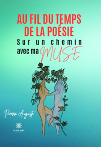 Au fil du temps de la poésie, Sur un chemin avec ma Muse