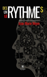 DES RYTHMES , UN RYTHME, LE RYTHME...