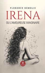 IRENA OU L'AMOUREUSE IMAGINAIRE