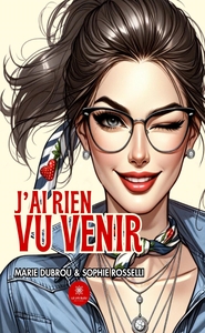 J'ai rien vu venir