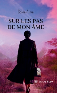 SUR LES PAS DE MON AME