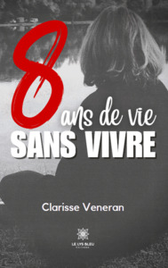 8 ans de vie sans vivre