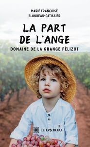 LA PART DE L'ANGE - DOMAINE DE LA GRANGE FELIZOT