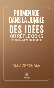 Promenade dans la jungle des idées ou réflexions d'un honnête marcheur