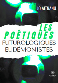 Les poétiques futurologiques eudémonistes