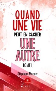 Quand une vie peut en cacher une autre