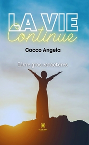 LA VIE CONTINUE - LIVRE GROS CARACTERES