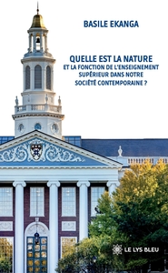 Quelle est la nature et la fonction de l'enseignement supérieur dans notre société contemporaine ?