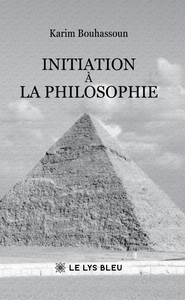 INITIATION A LA PHILOSOPHIE