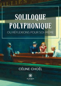 Soliloque polyphonique - Ou réflexions pour soi-même