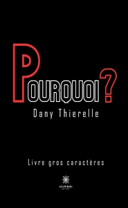 POURQUOI ? - LIVRE GROS CARACTERES