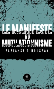 Le manifeste du mutilationnisme