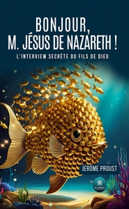 Bonjour, M. Jésus de Nazareth !