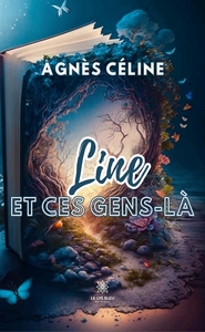LINE ET CES GENS-LA