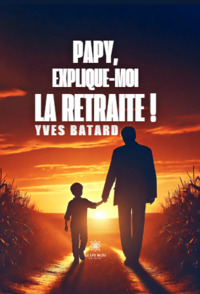 Papy, explique-moi la retraite !