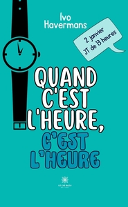 QUAND C'EST L'HEURE,C'EST L'HEURE