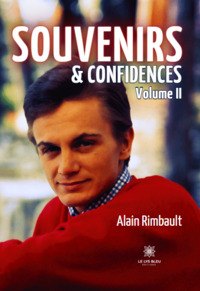 Souvenirs & confidences : Volume II