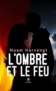 L'ombre et le feu