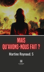 Mais qu'avons-nous fait ?