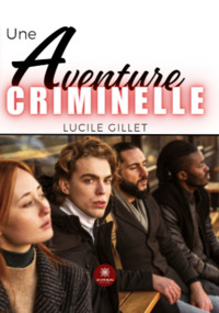 Une aventure criminelle