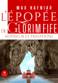 L’épopée de Glorim Fife - Honneur et traditions