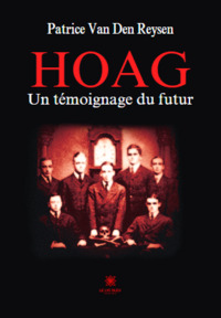 HOAG UN TEMOIGNAGE DU FUTUR