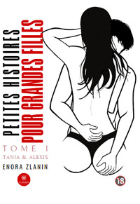 Petites histoires pour grandes filles - Tome I : Tania & Alexis