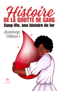 Histoire de la goutte de sang - Sang-Vie, une histoire de fer