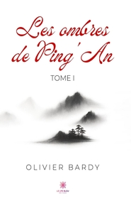 LES OMBRES DE PING'AN - TOME I