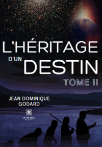 L’héritage d’un destin - Tome II