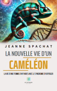 La nouvelle vie d’un caméléon - La vie d’une femme d’affaires avec le syndrome d’asperger