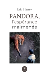 PANDORA, L'ESPERANCE MALMENEE