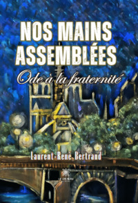 Nos mains assemblées Ode à la fraternité