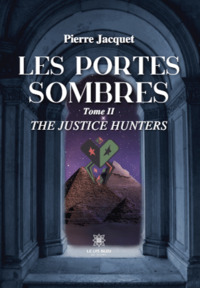 Les portes sombres - Tome II: The justice hunters